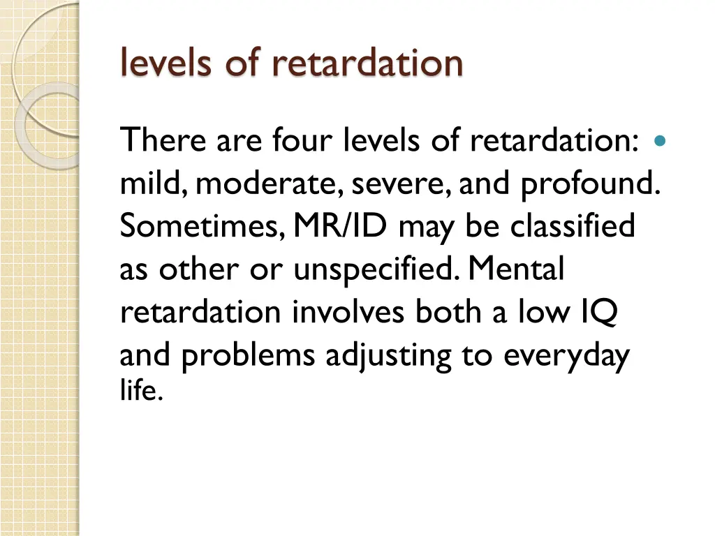 levels of retardation