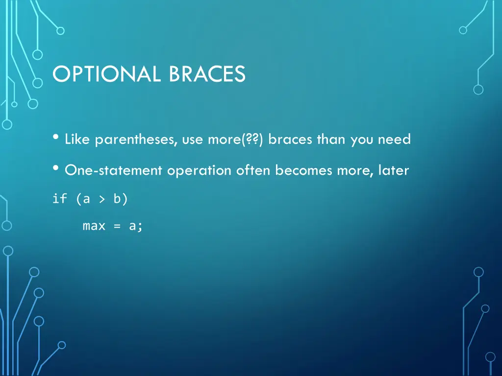 optional braces