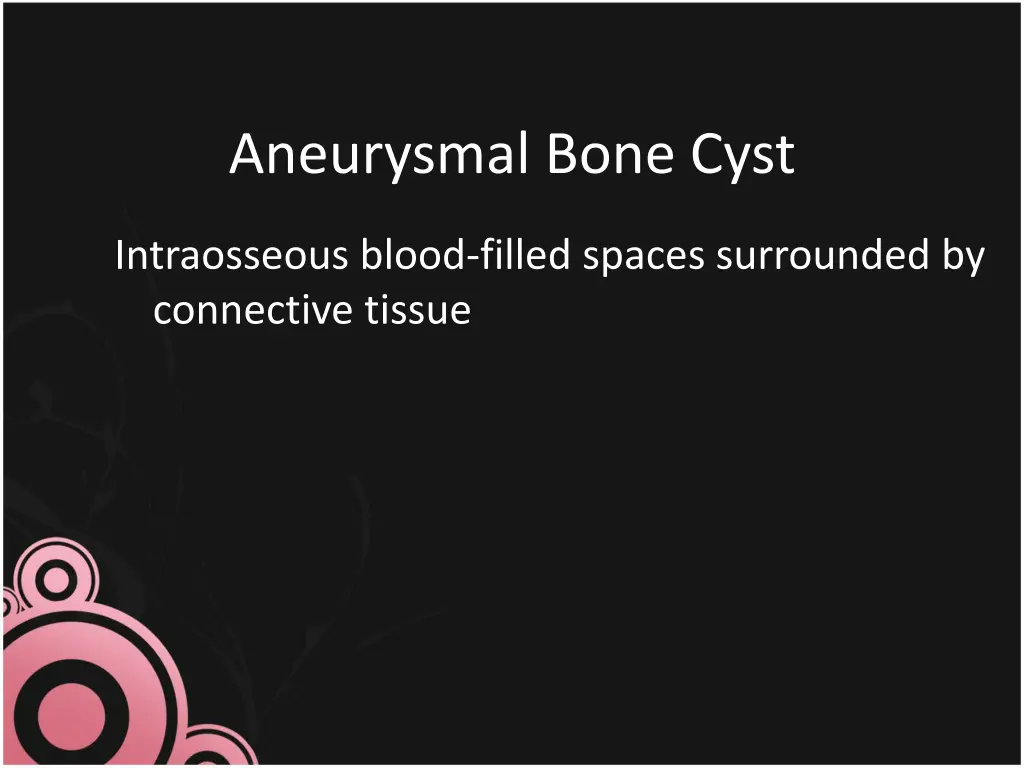 aneurysmal bone cyst
