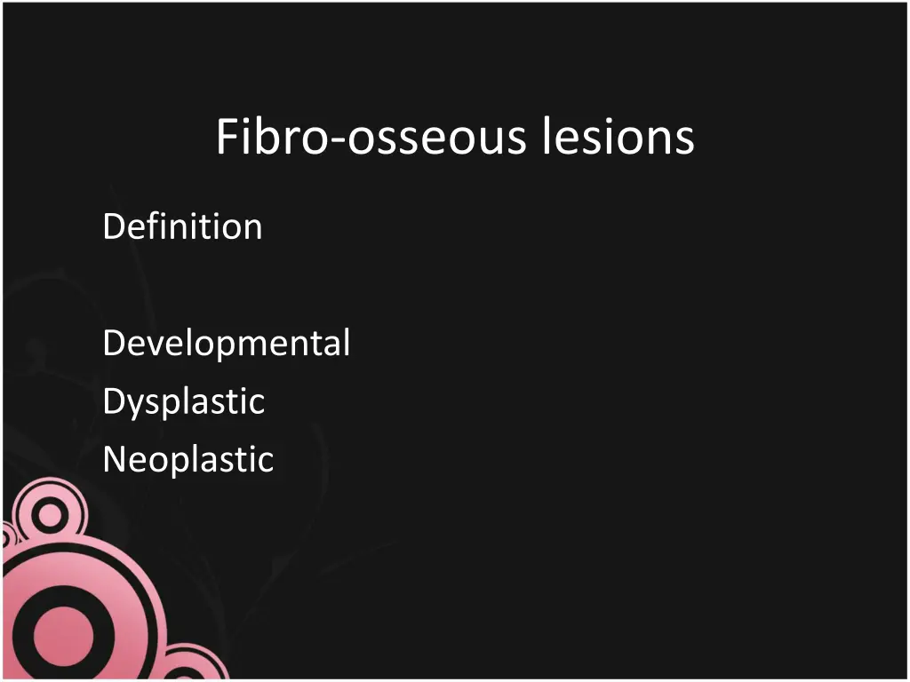 fibro osseous lesions