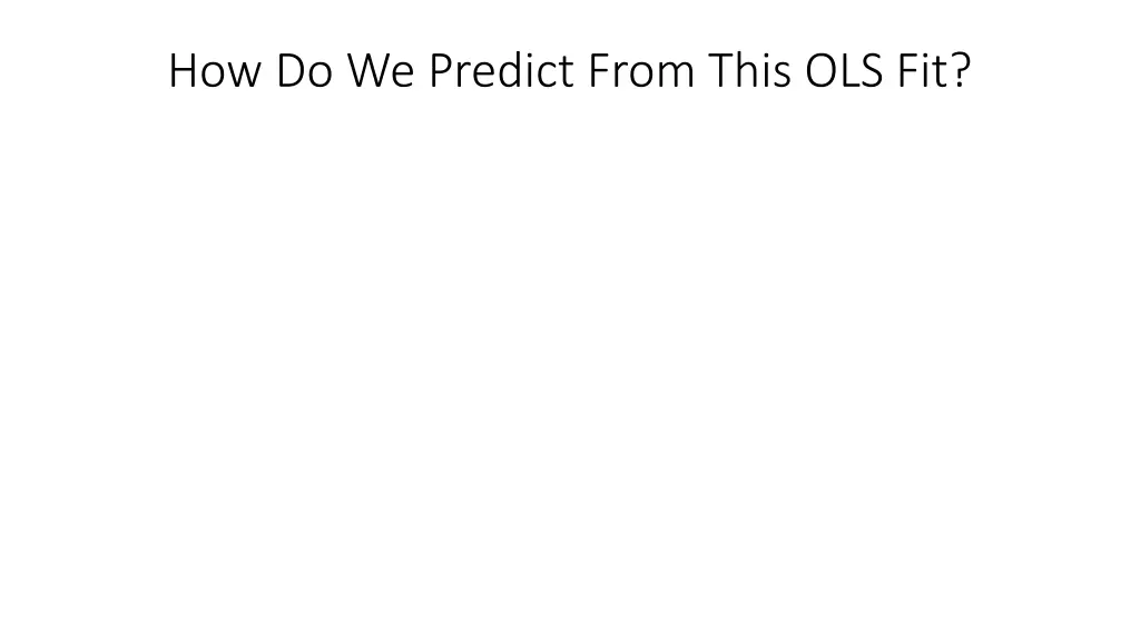 how do we predict from this ols fit