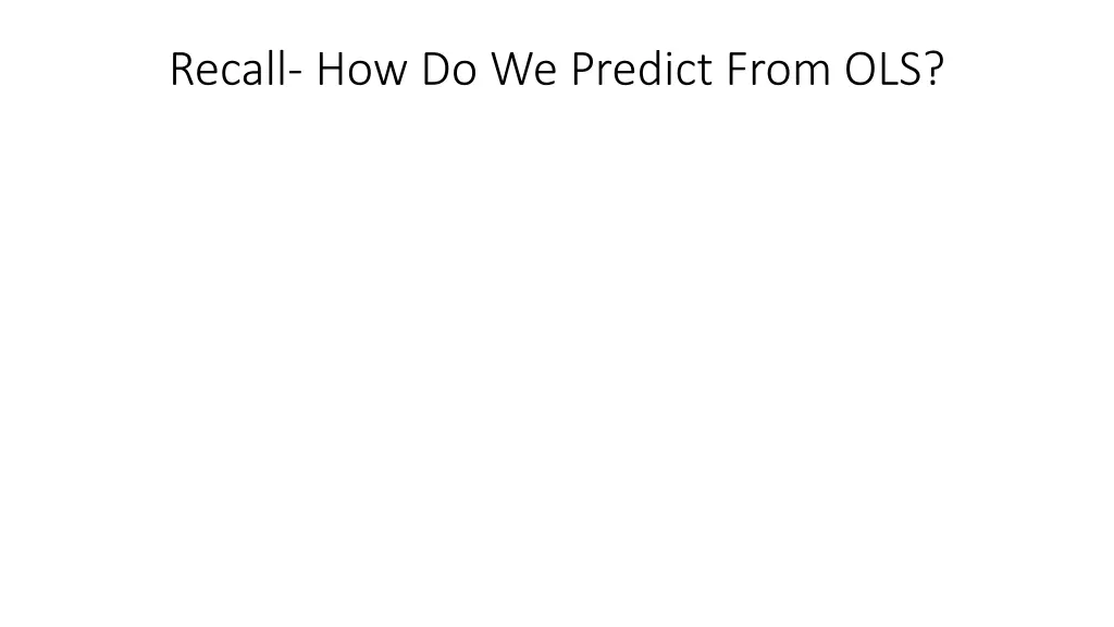 recall how do we predict from ols