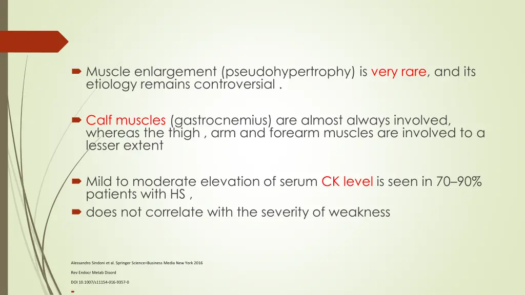 muscle enlargement pseudohypertrophy is very rare