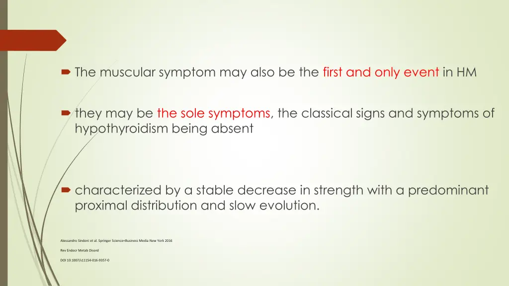 the muscular symptom may also be the first