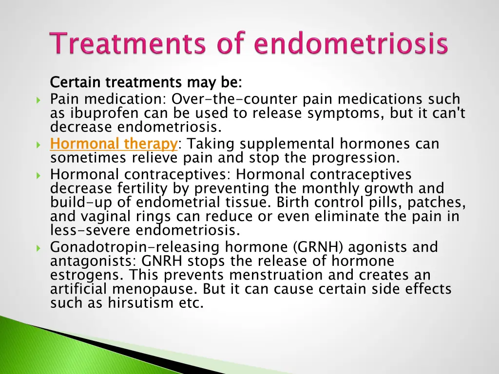 certain treatments may be pain medication over