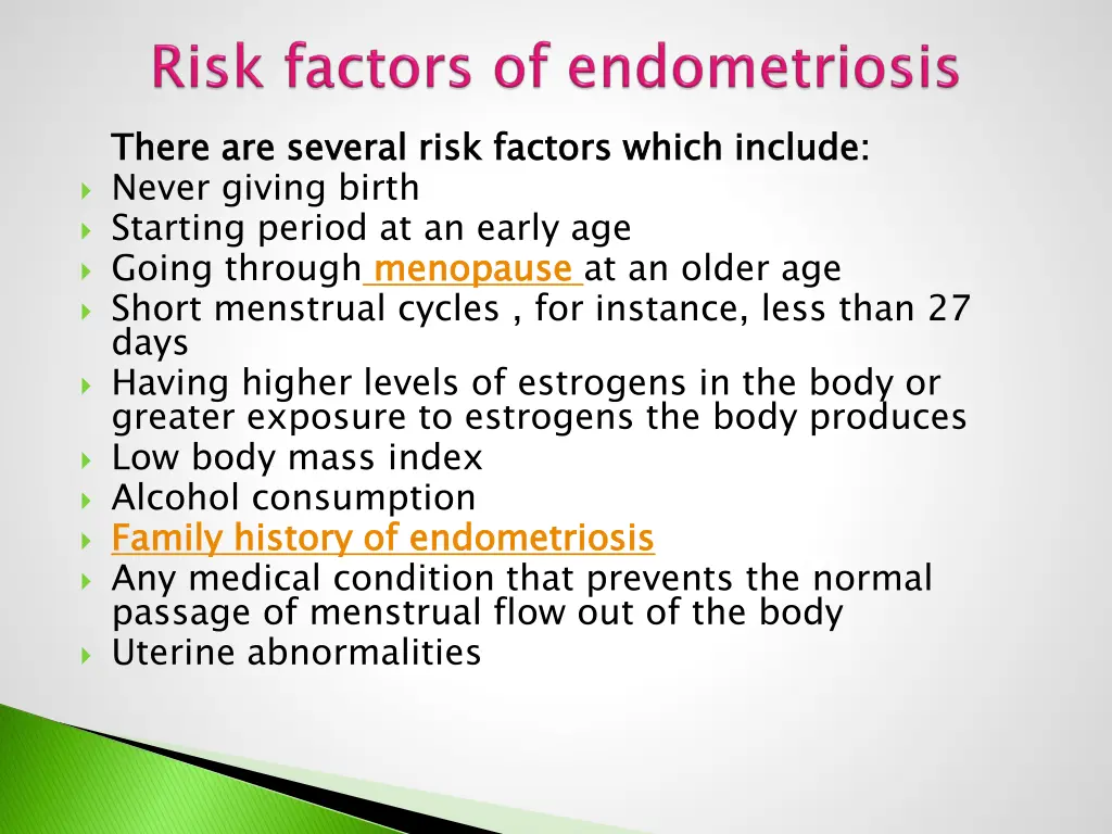 there are several risk factors which include
