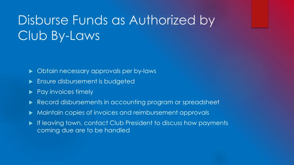 disburse funds as authorized by club by laws