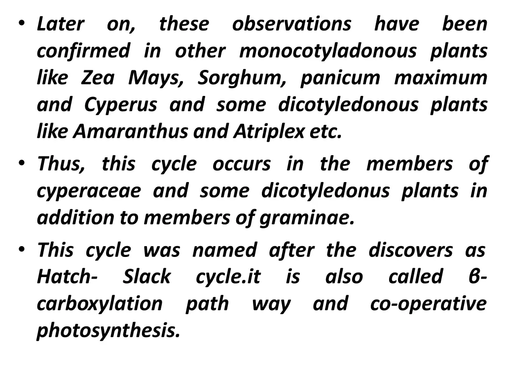later confirmed in other monocotyladonous plants