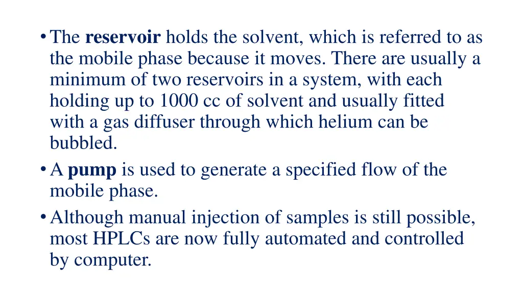 the reservoir holds the solvent which is referred