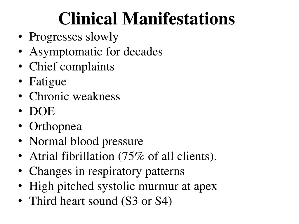 clinical manifestations progresses slowly