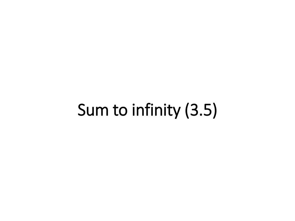 sum to infinity 3 5 sum to infinity 3 5
