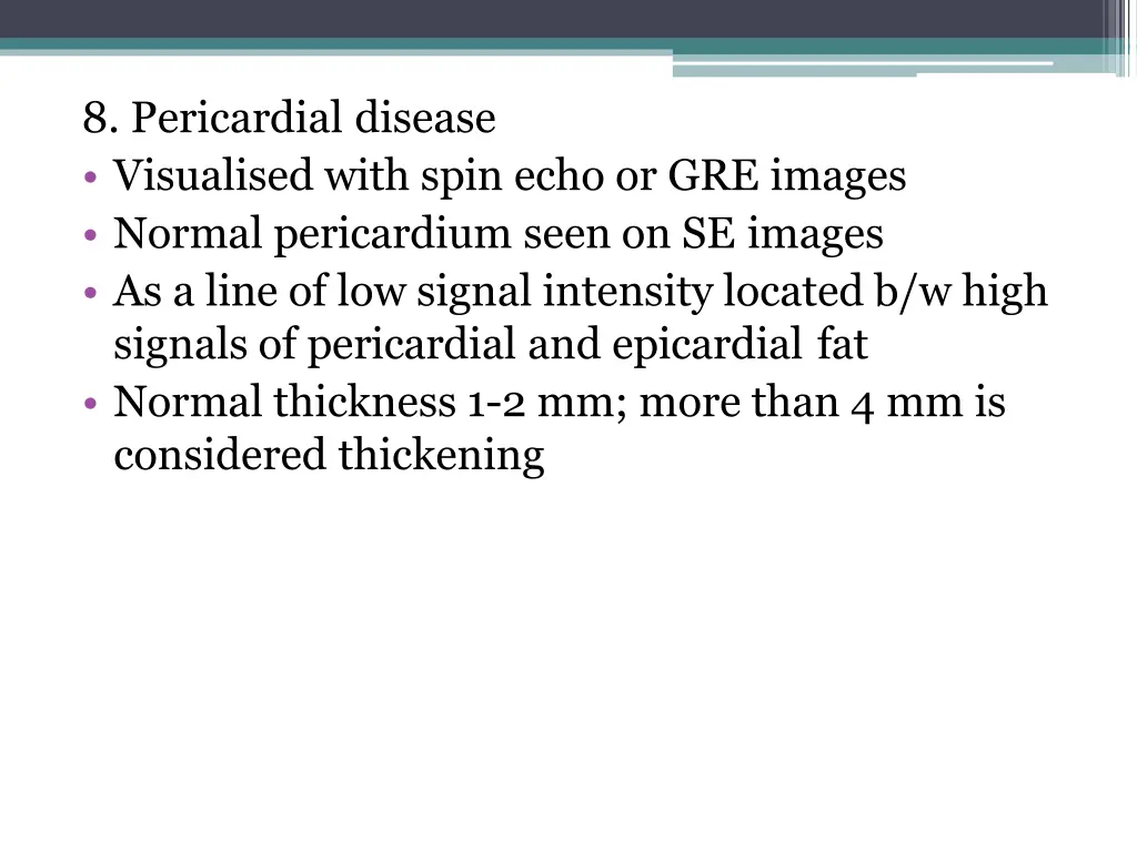 8 pericardial disease visualised with spin echo