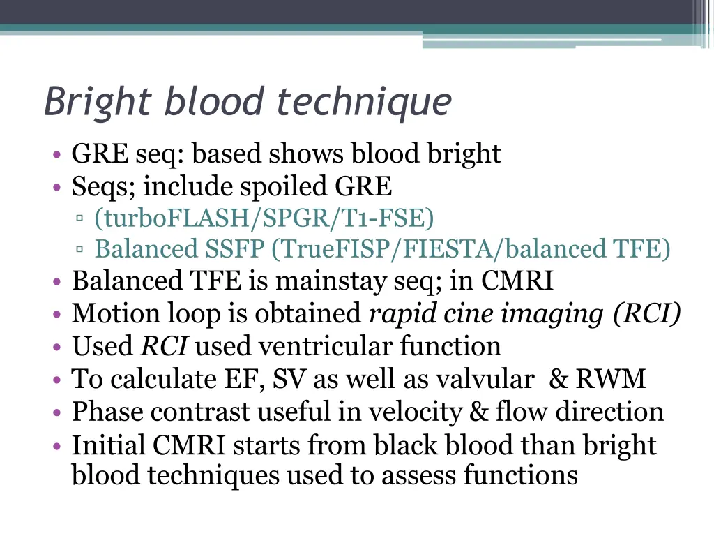 bright blood technique gre seq based shows blood