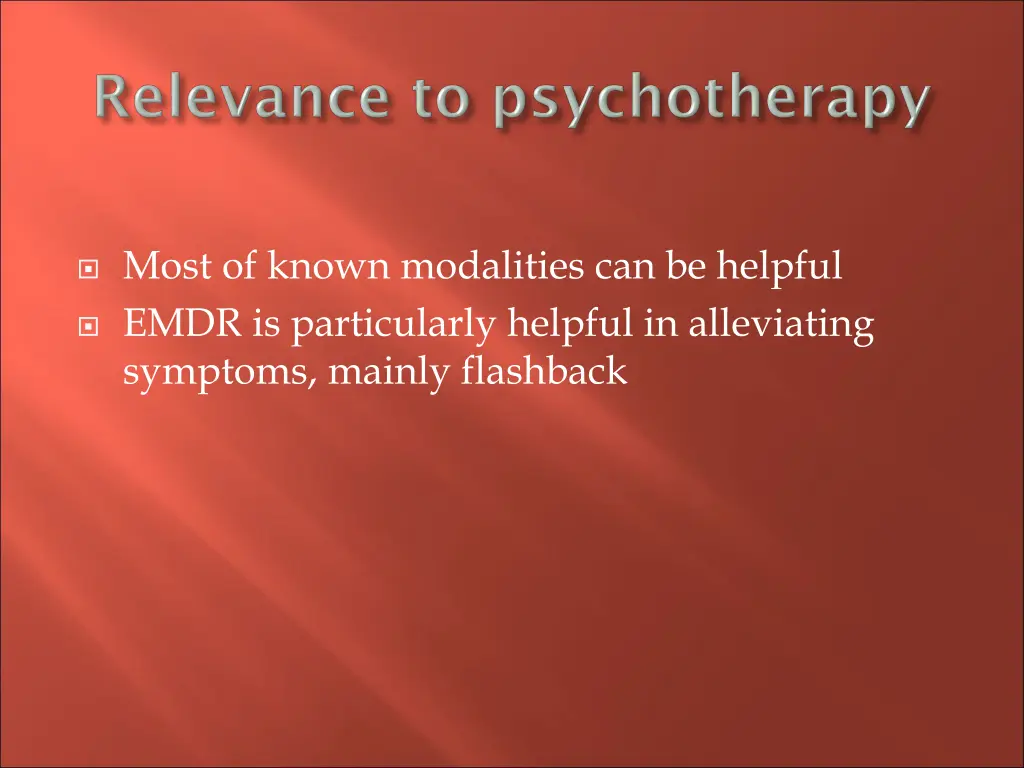 most of known modalities can be helpful emdr
