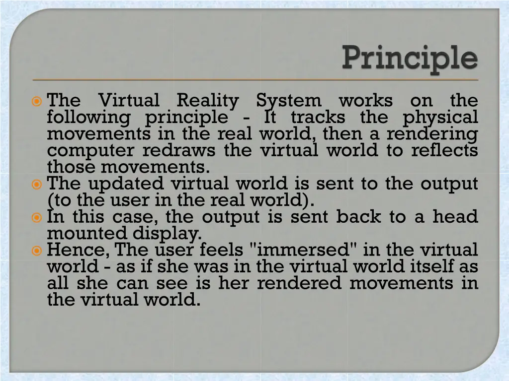 the virtual reality system works on the following