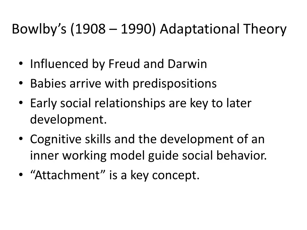 bowlby s 1908 1990 adaptational theory