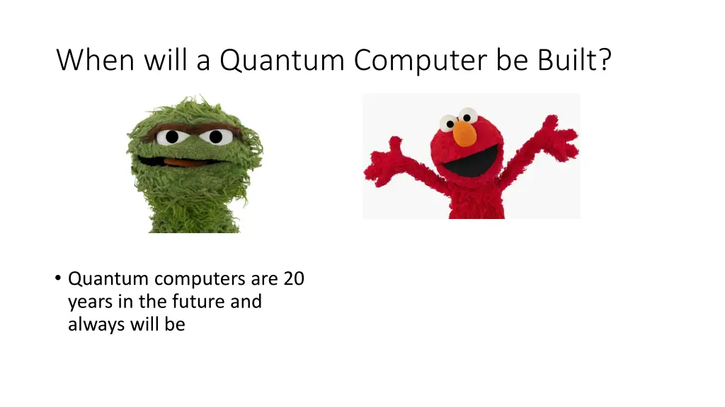 when will a quantum computer be built 1