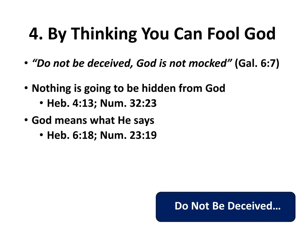 4 by thinking you can fool god