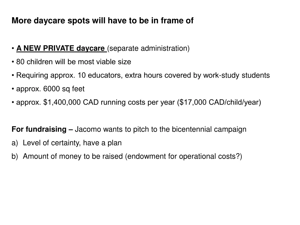 more daycare spots will have to be in frame of