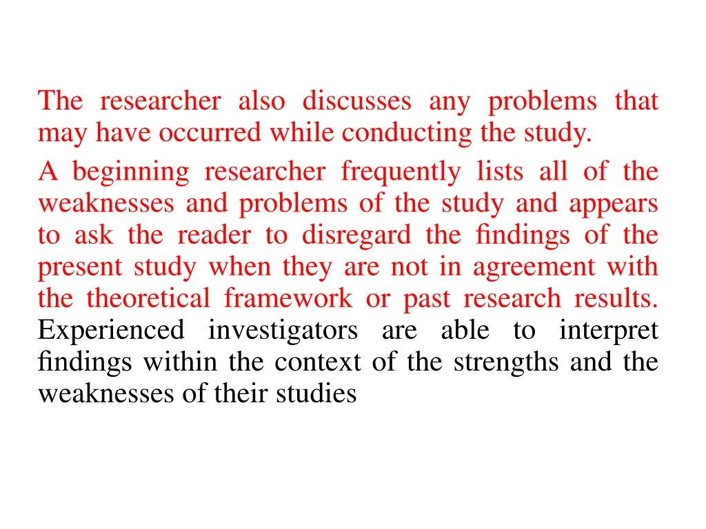 the researcher also discusses any problems that