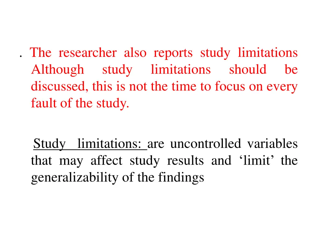 the researcher also reports study limitations