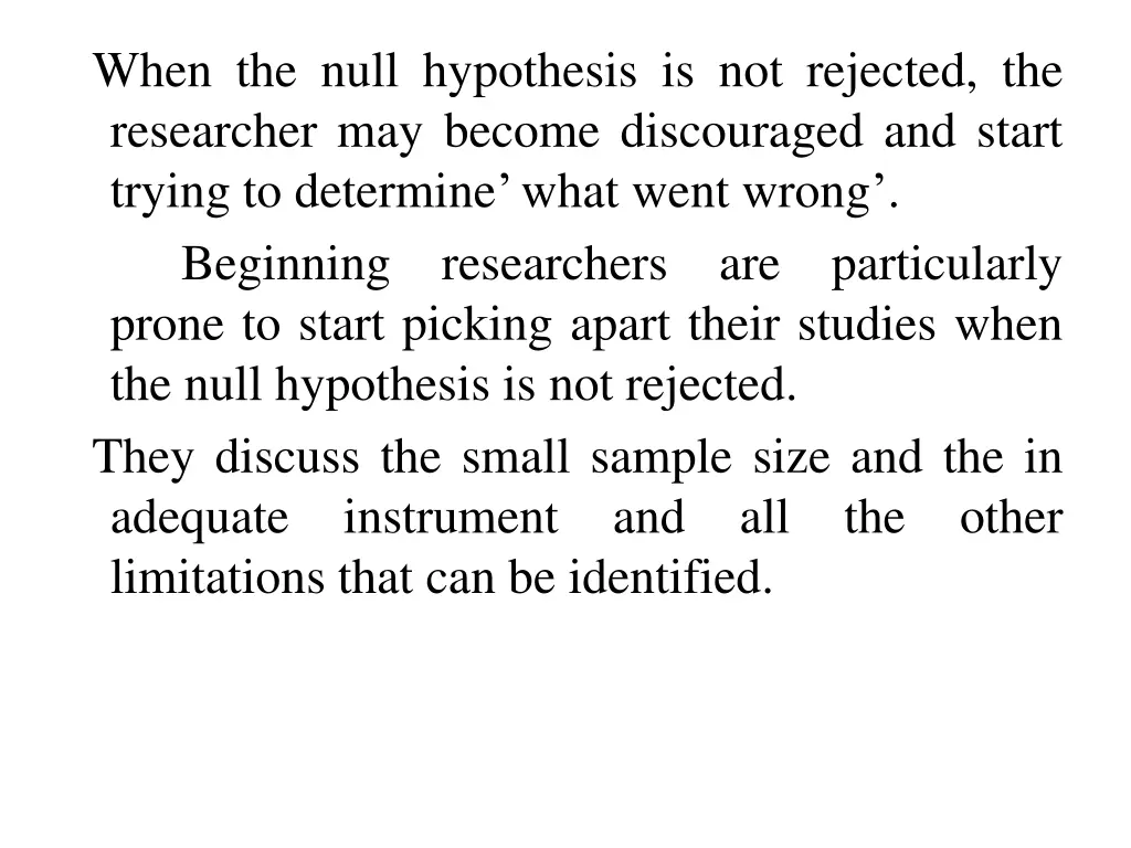 when the null hypothesis is not rejected