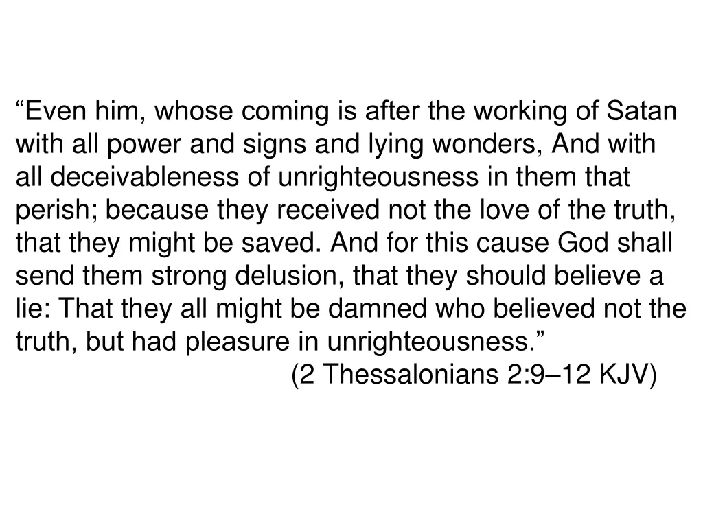 even him whose coming is after the working