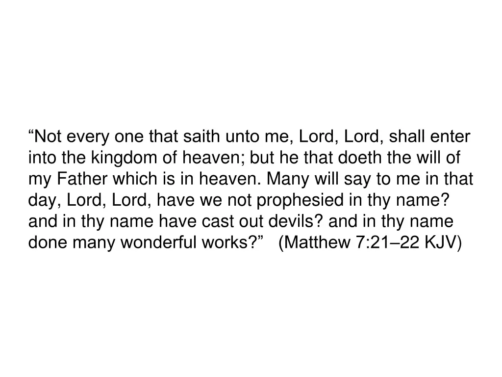 not every one that saith unto me lord lord shall