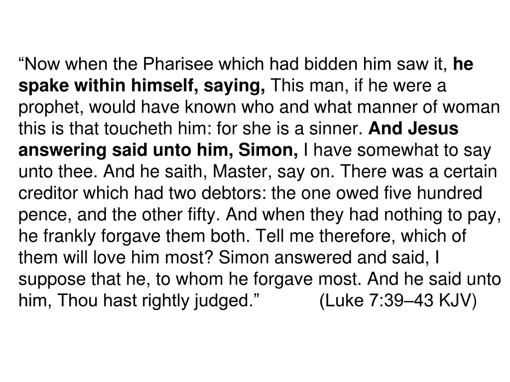now when the pharisee which had bidden