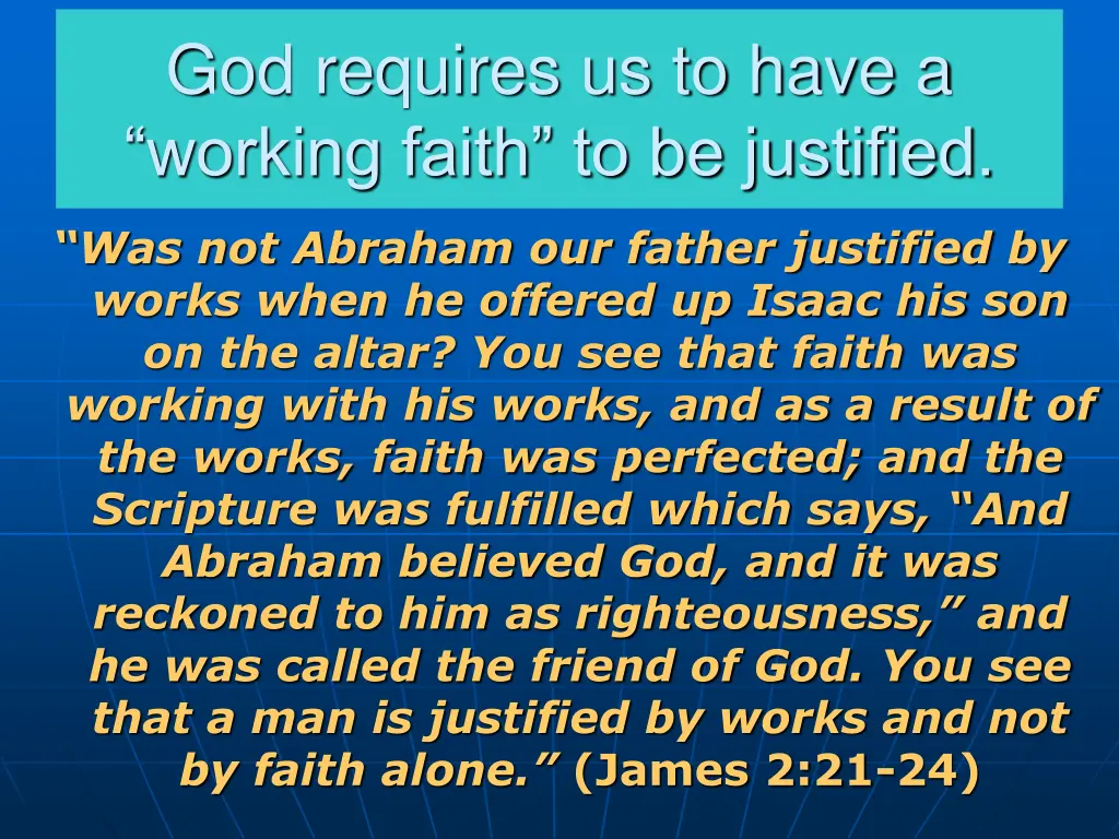 god requires us to have a working faith