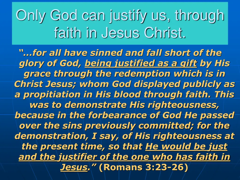 only god can justify us through faith in jesus