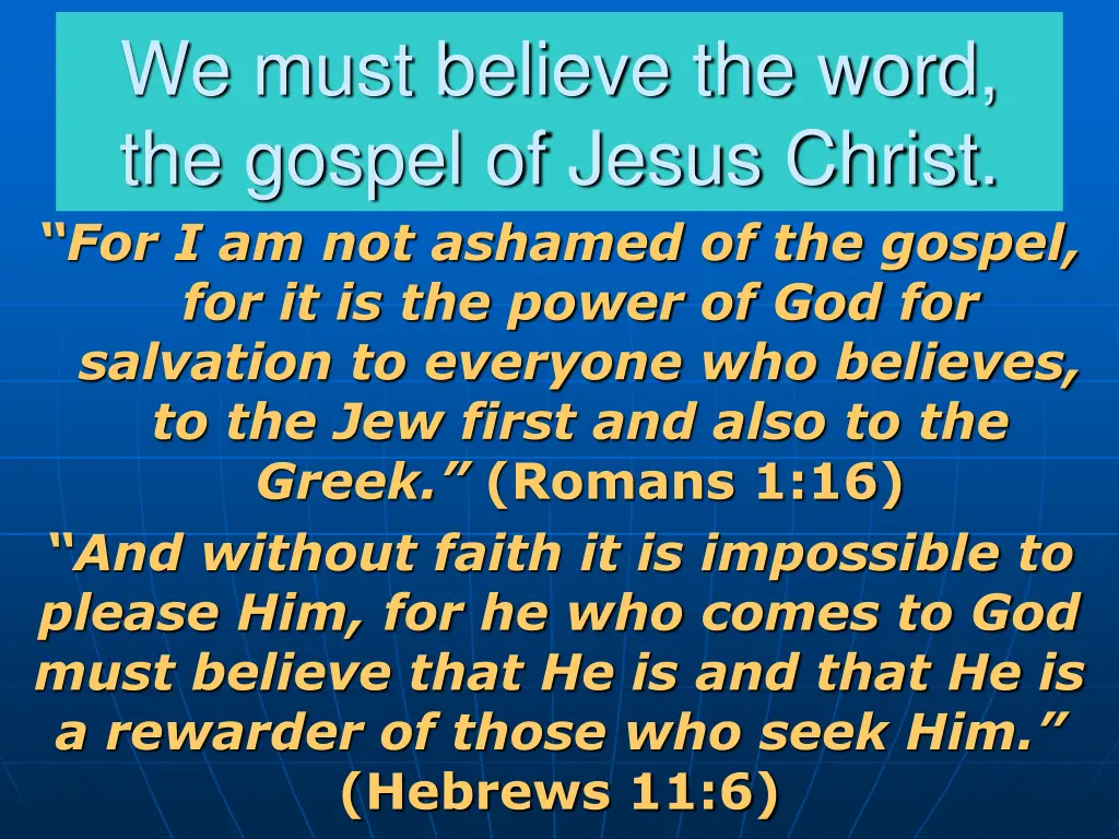 we must believe the word the gospel of jesus