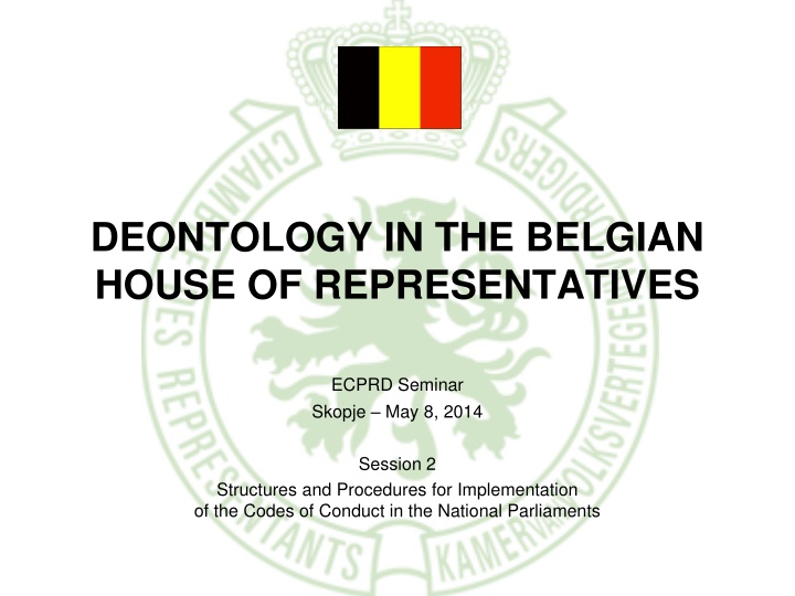 deontology in the belgian house of representatives