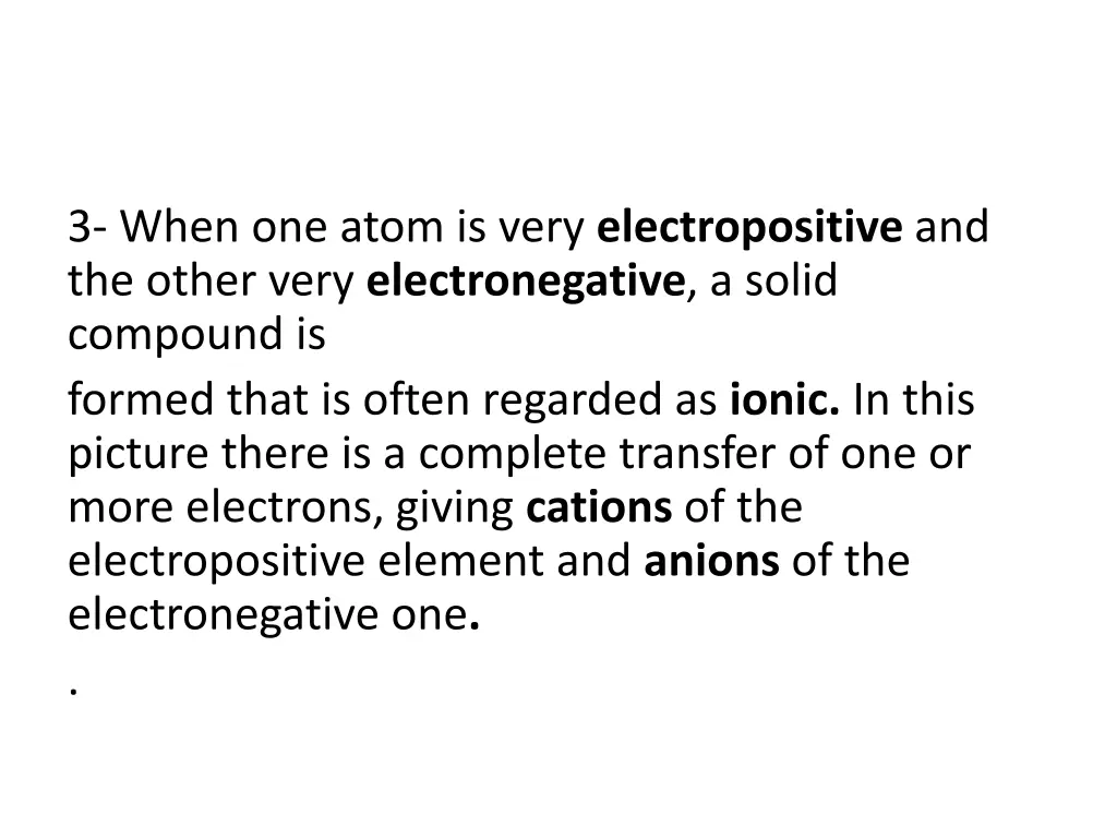 3 when one atom is very electropositive