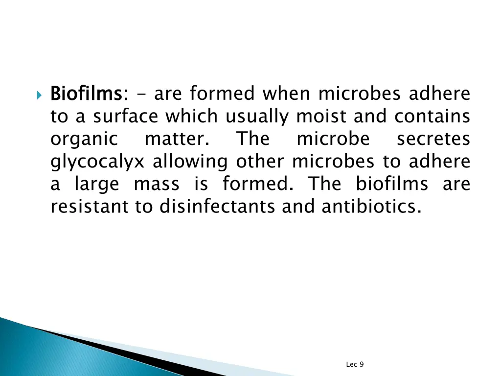 biofilms to a surface which usually moist