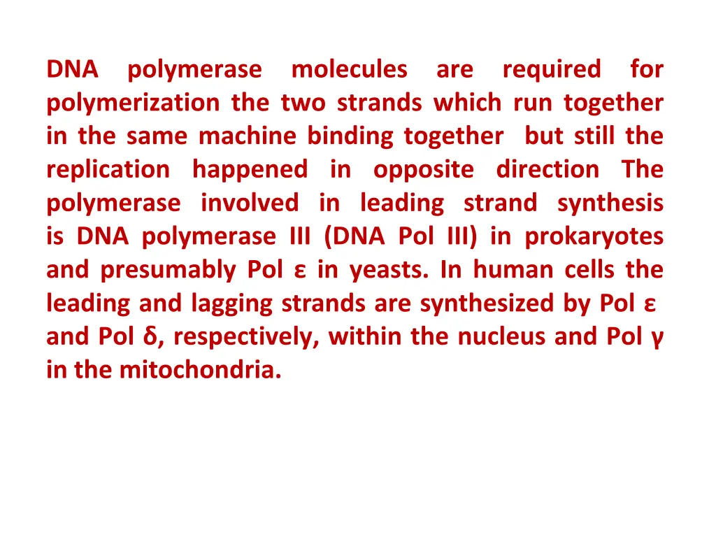 dna polymerase molecules are required