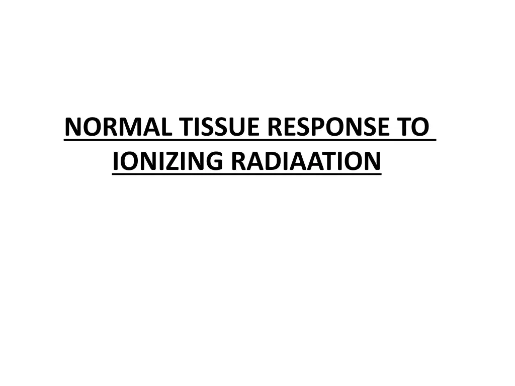 normal tissue response to ionizing radiaation