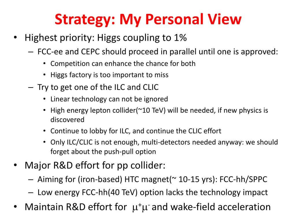 strategy my personal view highest priority higgs