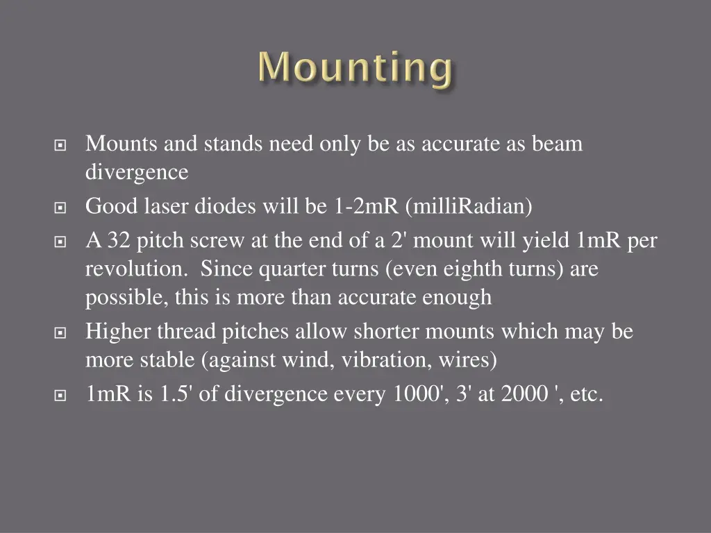 mounts and stands need only be as accurate