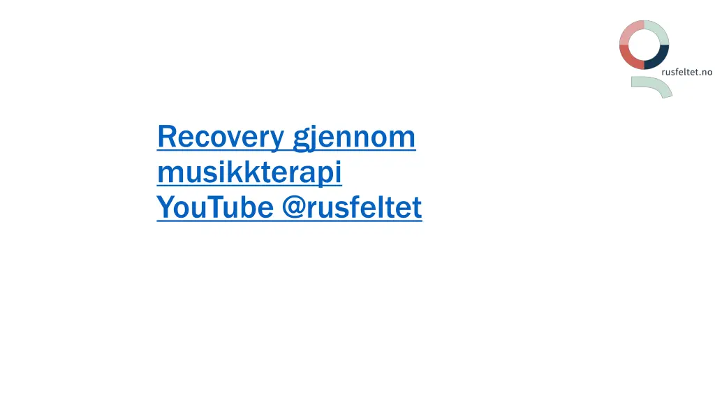 recovery gjennom musikkterapi youtube @rusfeltet