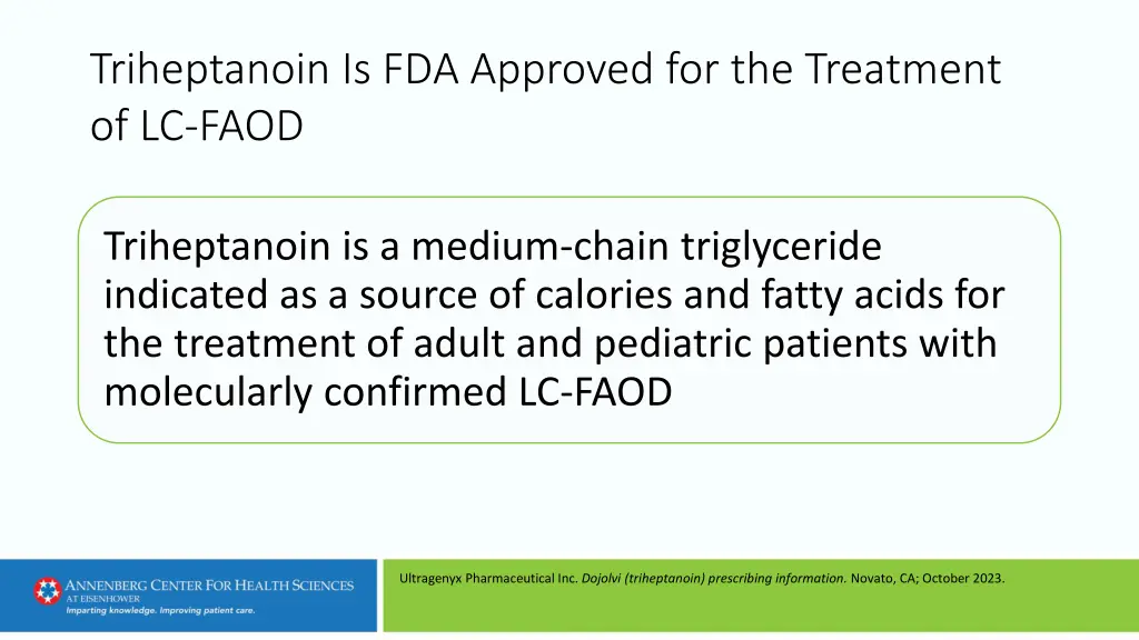 triheptanoin is fda approved for the treatment