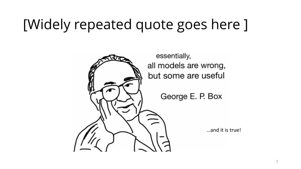 widely repeated quote goes here