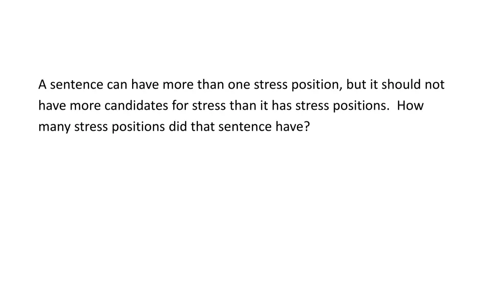 a sentence can have more than one stress position