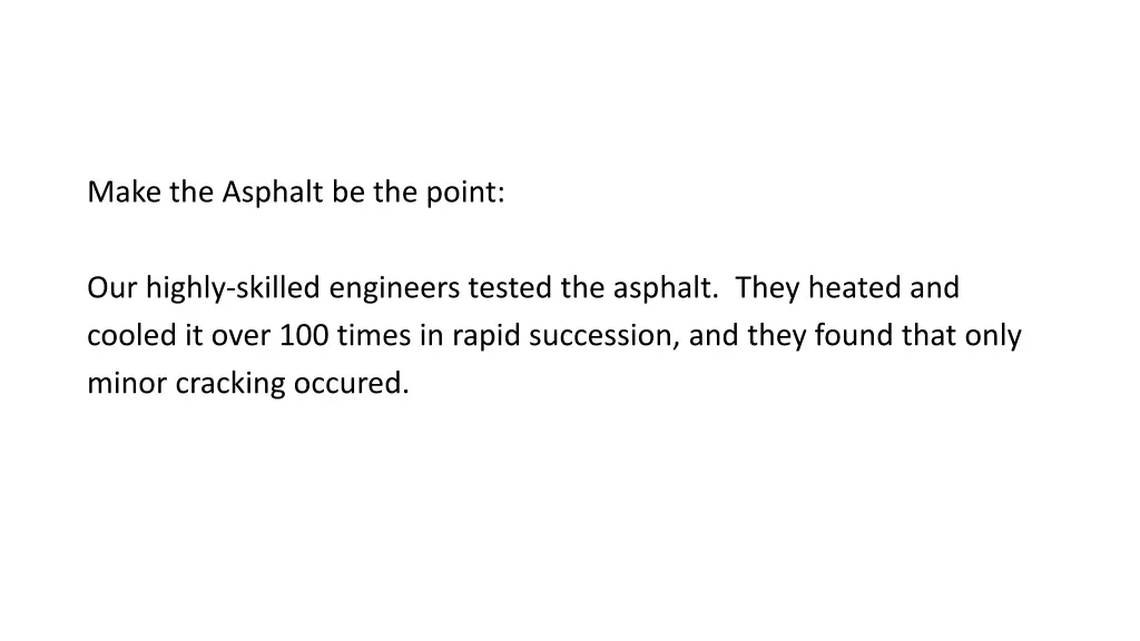 make the asphalt be the point