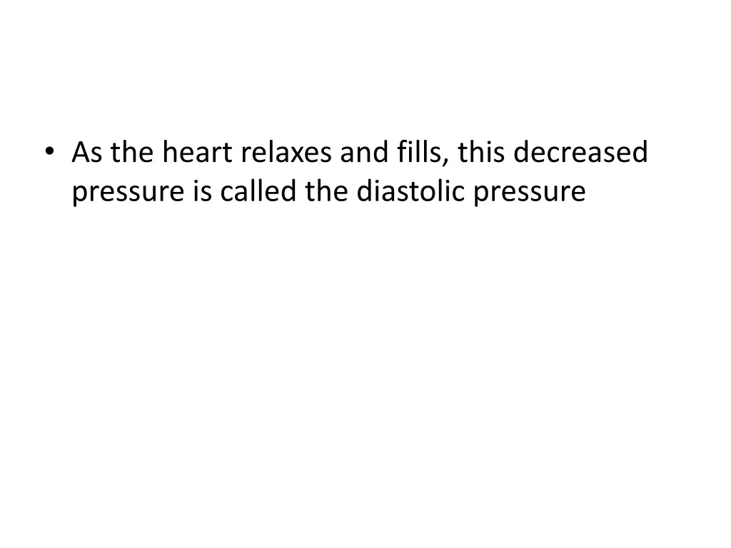 as the heart relaxes and fills this decreased