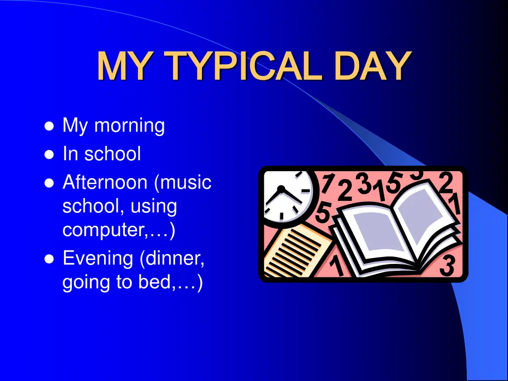 my typical day my typical day