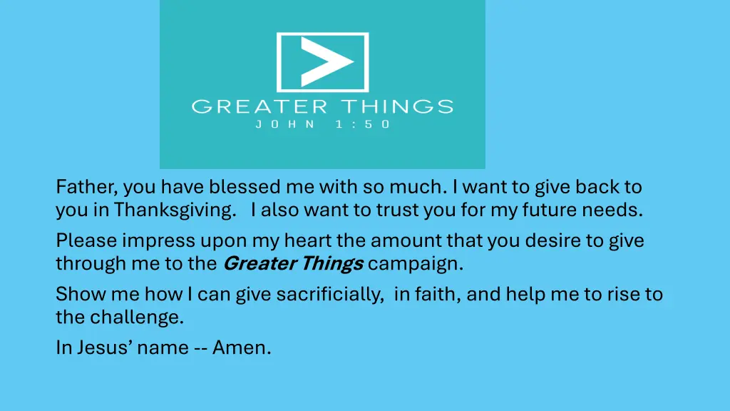 father you have blessed me with so much i want