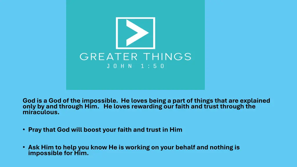 god is a god of the impossible he loves being