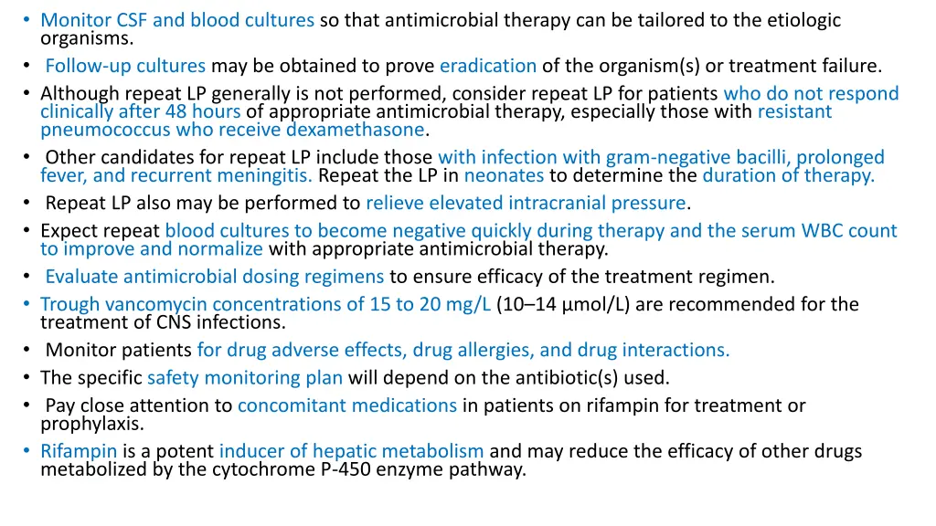 monitor csf and blood cultures so that