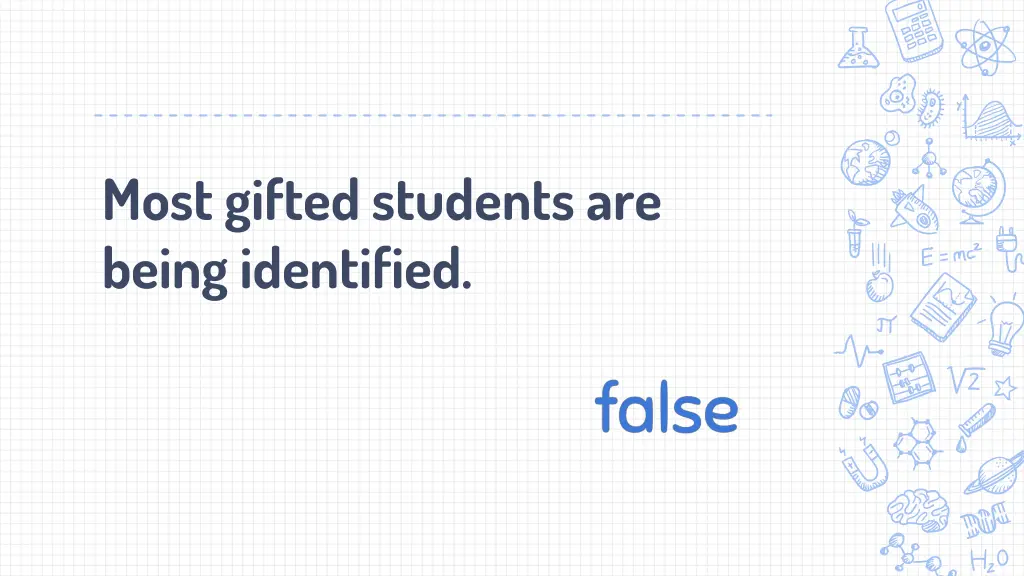 most gifted students are being identified